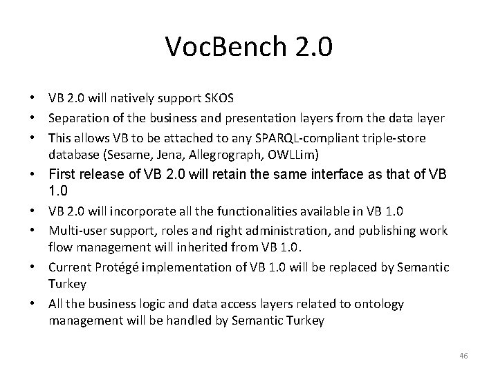 Voc. Bench 2. 0 • VB 2. 0 will natively support SKOS • Separation