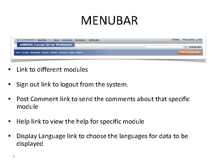 MENUBAR • Link to different modules • Sign out link to logout from the