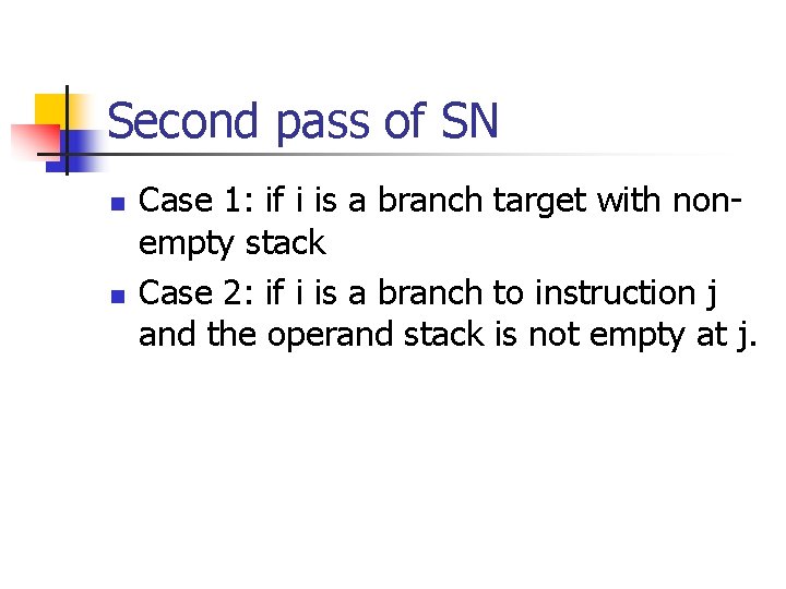 Second pass of SN n n Case 1: if i is a branch target