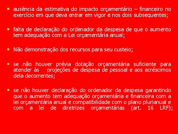  • ausência da estimativa do impacto orçamentário – financeiro no exercício em que