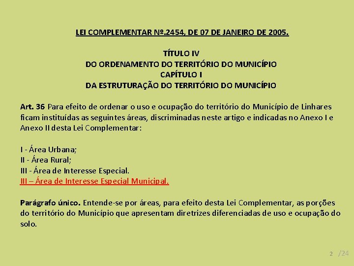 LEI COMPLEMENTAR Nº. 2454, DE 07 DE JANEIRO DE 2005. TÍTULO IV DO ORDENAMENTO