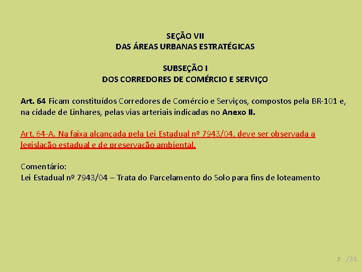 SEÇÃO VII DAS ÁREAS URBANAS ESTRATÉGICAS SUBSEÇÃO I DOS CORREDORES DE COMÉRCIO E SERVIÇO