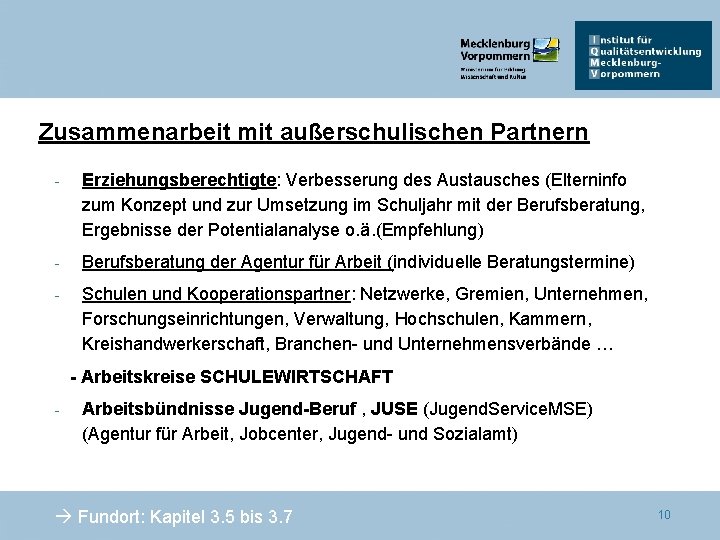 Zusammenarbeit mit außerschulischen Partnern - Erziehungsberechtigte: Verbesserung des Austausches (Elterninfo zum Konzept und zur