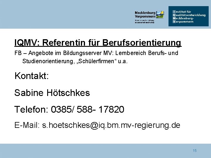 IQMV: Referentin für Berufsorientierung FB – Angebote im Bildungsserver MV: Lernbereich Berufs- und Studienorientierung,