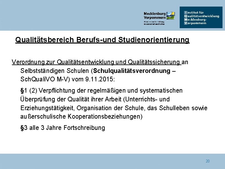 Qualitätsbereich Berufs-und Studienorientierung Verordnung zur Qualitätsentwicklung und Qualitätssicherung an Selbstständigen Schulen (Schulqualitätsverordnung – Sch.