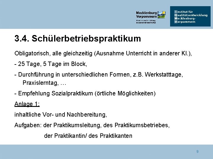 3. 4. Schülerbetriebspraktikum Obligatorisch, alle gleichzeitig (Ausnahme Unterricht in anderer Kl. ), - 25