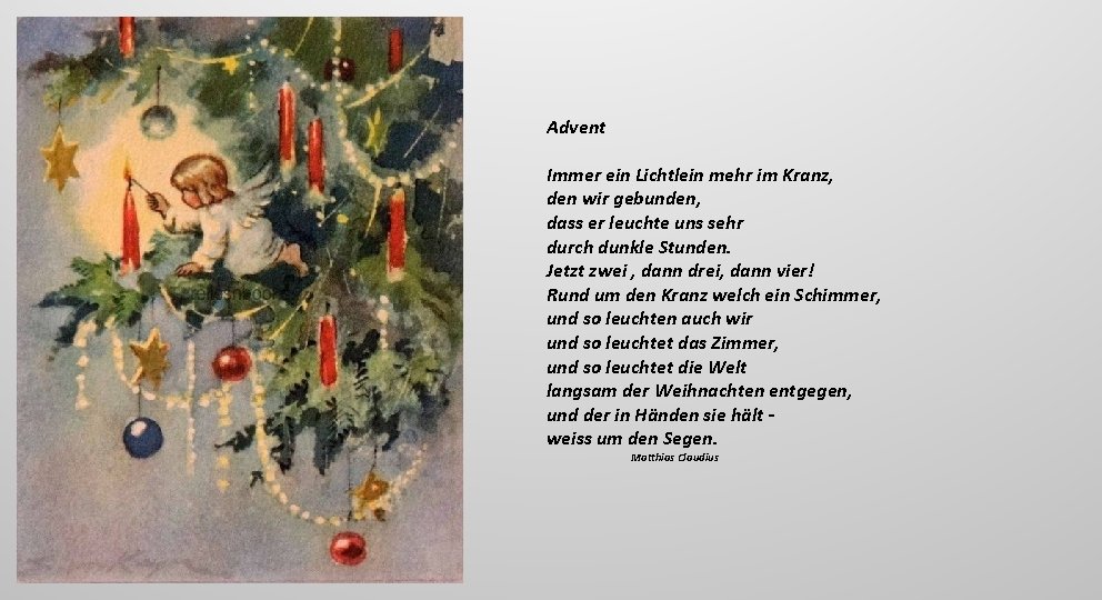 Advent Immer ein Lichtlein mehr im Kranz, den wir gebunden, dass er leuchte uns