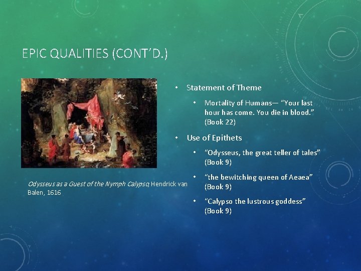 EPIC QUALITIES (CONT’D. ) • Statement of Theme • Mortality of Humans— “Your last