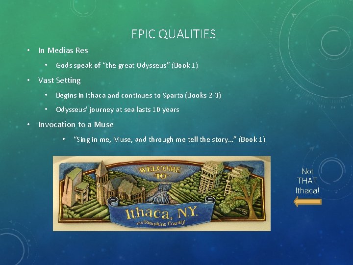EPIC QUALITIES • In Medias Res • Gods speak of “the great Odysseus” (Book