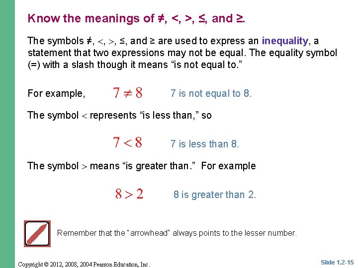 Know the meanings of ≠, <, >, ≤, and ≥. The symbols ≠, , Know the meanings of ≠, <, >, ≤, and ≥. The symbols ≠, ,