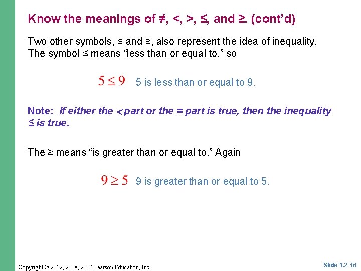 Know the meanings of ≠, <, >, ≤, and ≥. (cont’d) Two other symbols,
