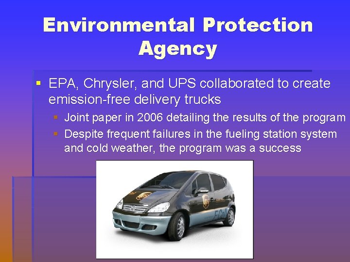Environmental Protection Agency § EPA, Chrysler, and UPS collaborated to create emission-free delivery trucks