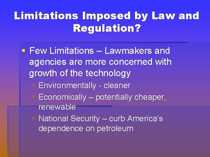 Limitations Imposed by Law and Regulation? § Few Limitations – Lawmakers and agencies are