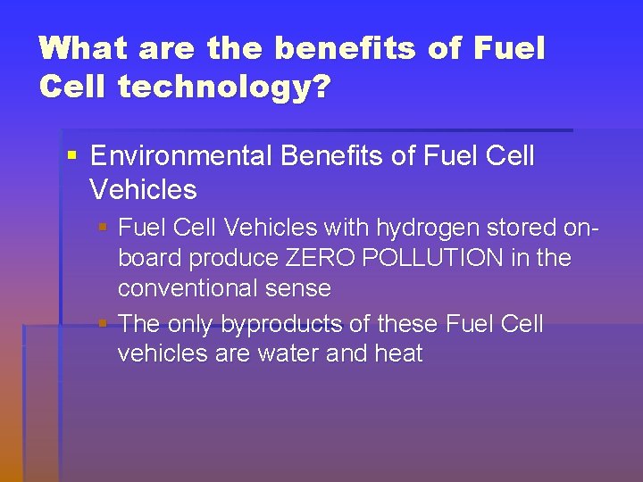 What are the benefits of Fuel Cell technology? § Environmental Benefits of Fuel Cell