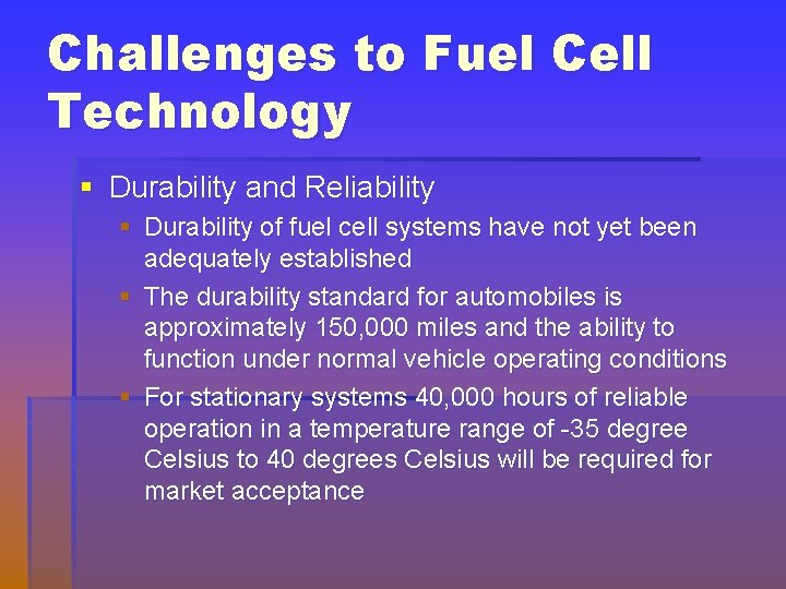 Challenges to Fuel Cell Technology § Durability and Reliability § Durability of fuel cell