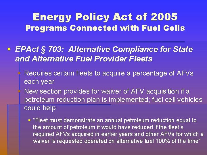 Energy Policy Act of 2005 Programs Connected with Fuel Cells § EPAct § 703: