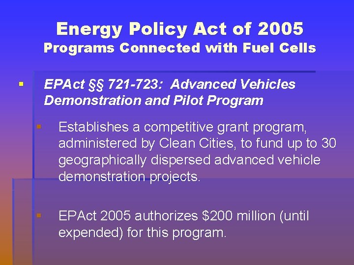 Energy Policy Act of 2005 Programs Connected with Fuel Cells § EPAct §§ 721