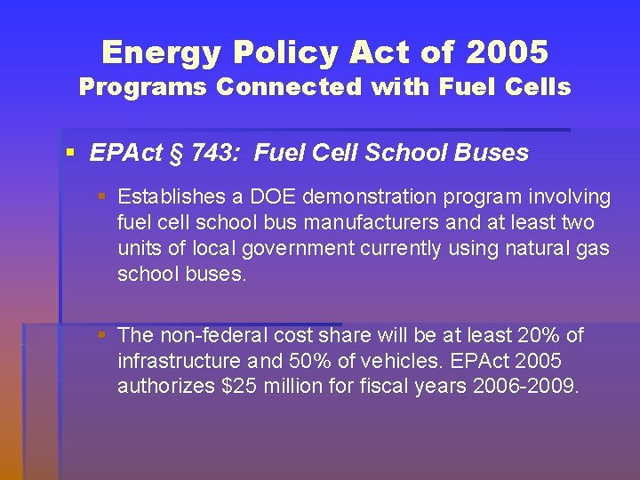 Energy Policy Act of 2005 Programs Connected with Fuel Cells § EPAct § 743: