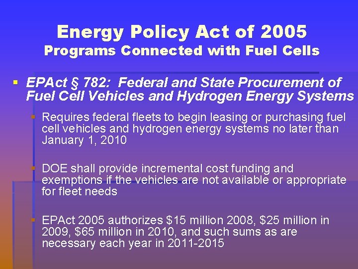 Energy Policy Act of 2005 Programs Connected with Fuel Cells § EPAct § 782: