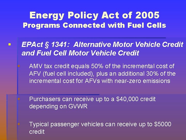 Energy Policy Act of 2005 Programs Connected with Fuel Cells § EPAct § 1341:
