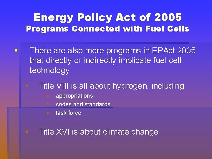 Energy Policy Act of 2005 Programs Connected with Fuel Cells § There also more