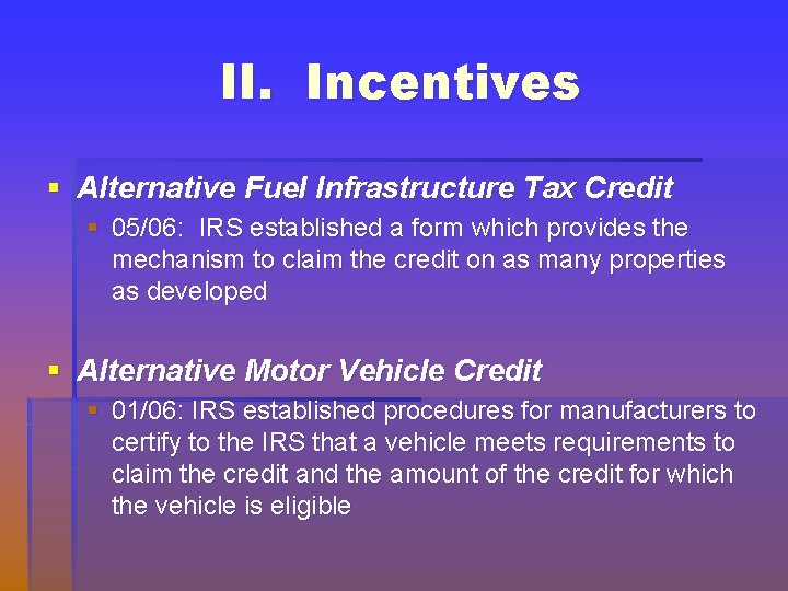 II. Incentives § Alternative Fuel Infrastructure Tax Credit § 05/06: IRS established a form