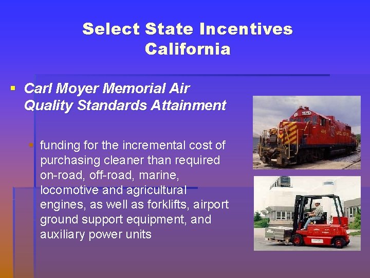 Select State Incentives California § Carl Moyer Memorial Air Quality Standards Attainment § funding