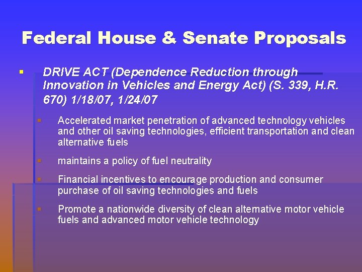 Federal House & Senate Proposals § DRIVE ACT (Dependence Reduction through Innovation in Vehicles
