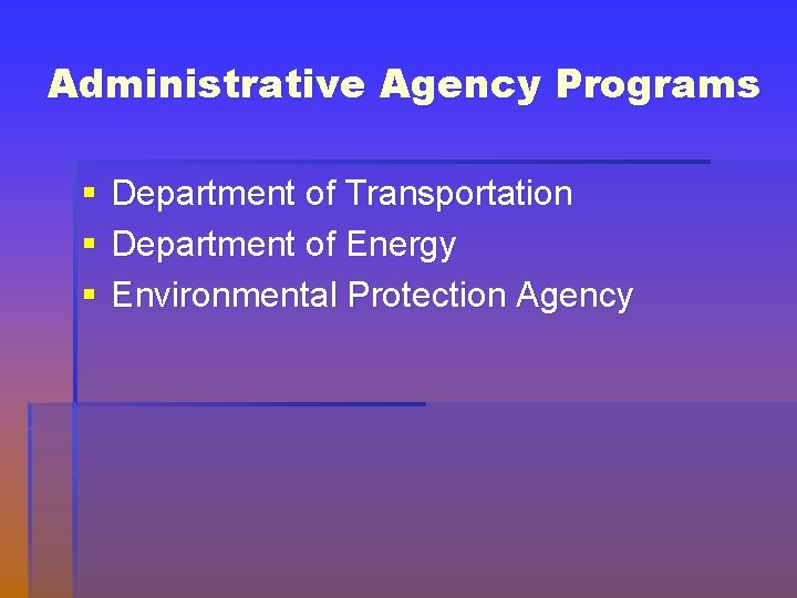 Administrative Agency Programs § § § Department of Transportation Department of Energy Environmental Protection