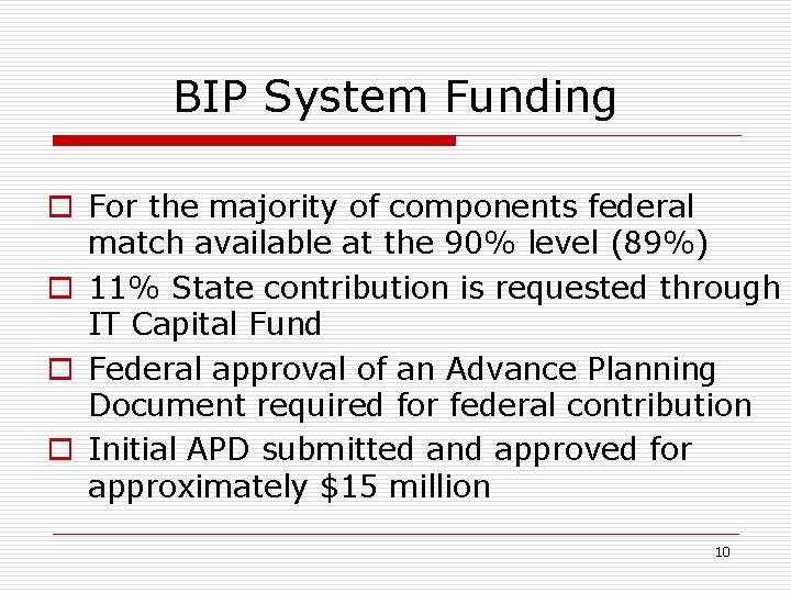 BIP System Funding o For the majority of components federal match available at the