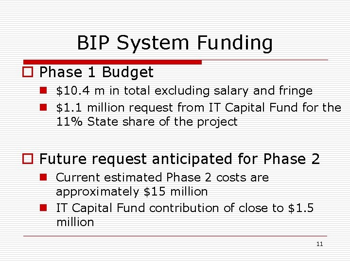 BIP System Funding o Phase 1 Budget n $10. 4 m in total excluding