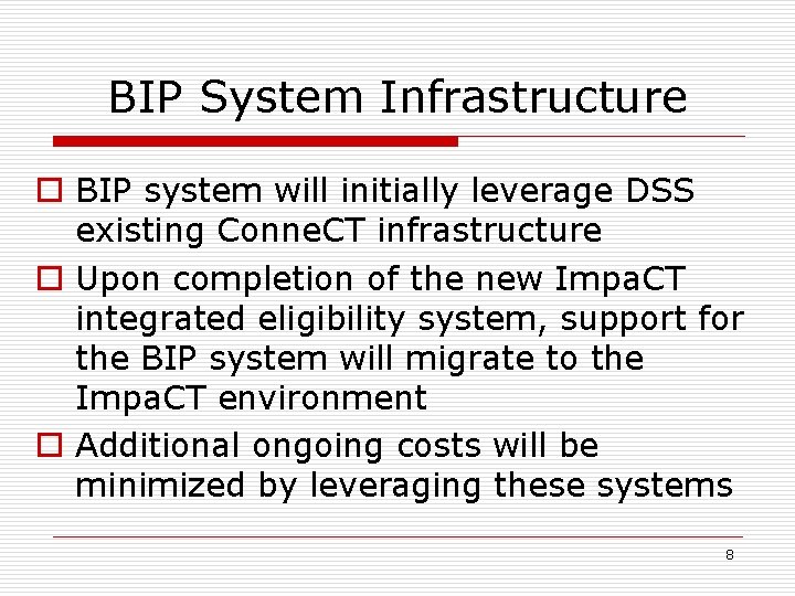 BIP System Infrastructure o BIP system will initially leverage DSS existing Conne. CT infrastructure