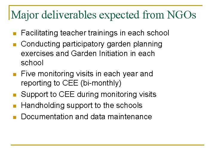 Major deliverables expected from NGOs n n n Facilitating teacher trainings in each school