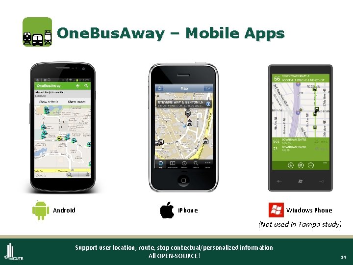 One. Bus. Away – Mobile Apps Android i. Phone Windows Phone (Not used in