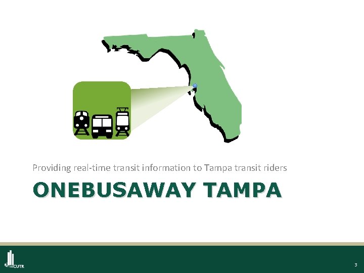 Providing real-time transit information to Tampa transit riders ONEBUSAWAY TAMPA 3 