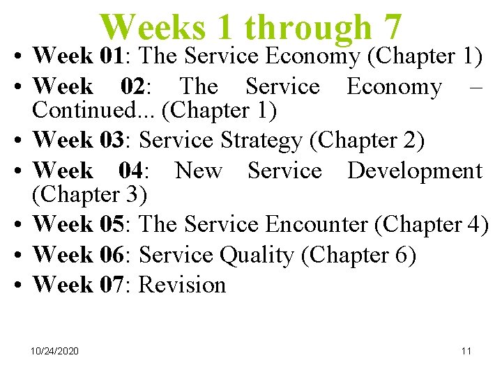 Weeks 1 through 7 • Week 01: The Service Economy (Chapter 1) • Week