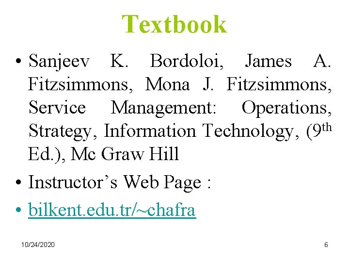 Textbook • Sanjeev K. Bordoloi, James A. Fitzsimmons, Mona J. Fitzsimmons, Service Management: Operations,