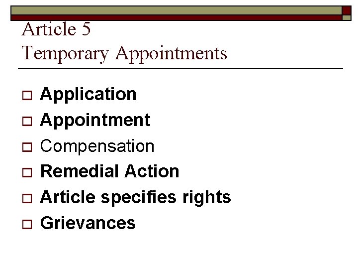 Article 5 Temporary Appointments o o o Application Appointment Compensation Remedial Action Article specifies