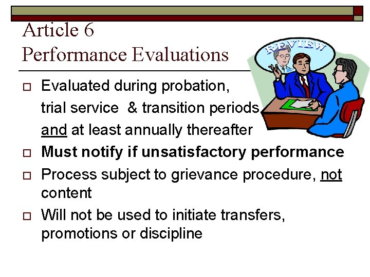 Article 6 Performance Evaluations o o Evaluated during probation, trial service & transition periods