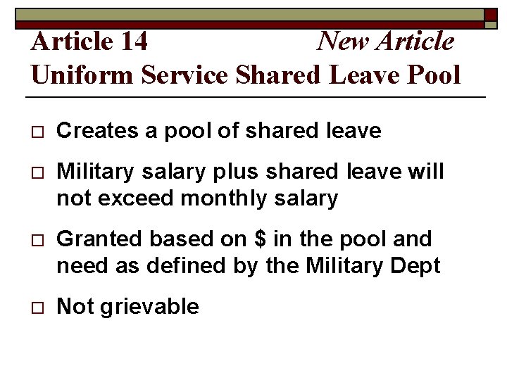 Article 14 New Article Uniform Service Shared Leave Pool o Creates a pool of