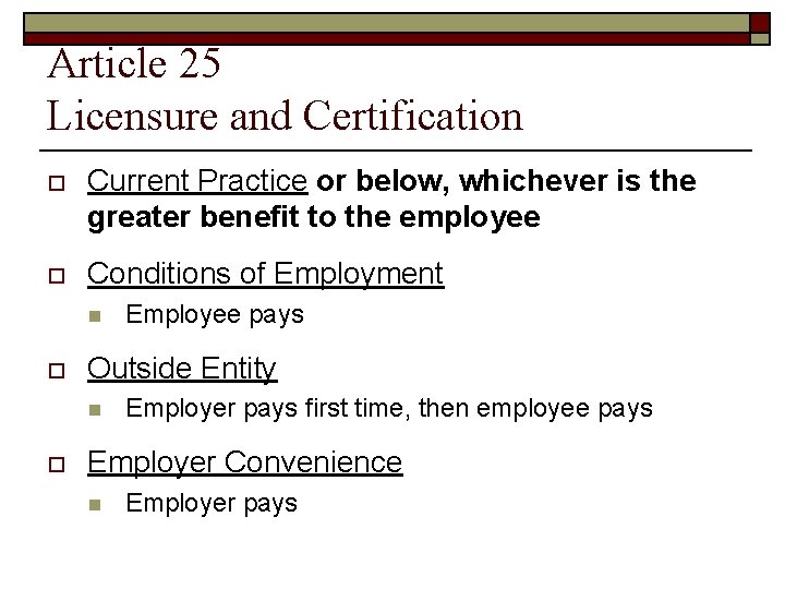 Article 25 Licensure and Certification o Current Practice or below, whichever is the greater