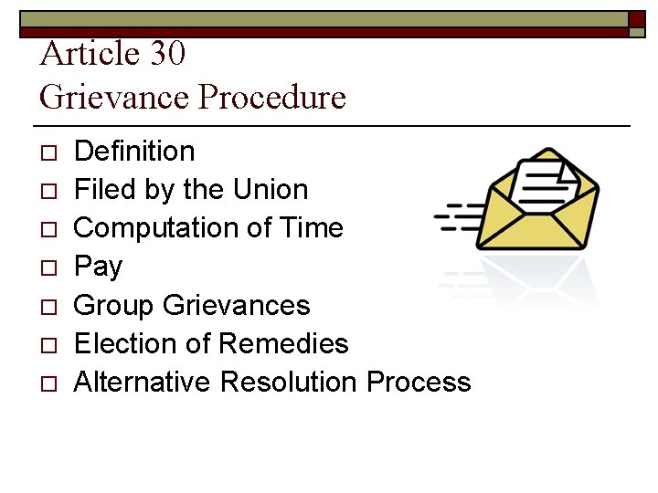 Article 30 Grievance Procedure o o o o Definition Filed by the Union Computation