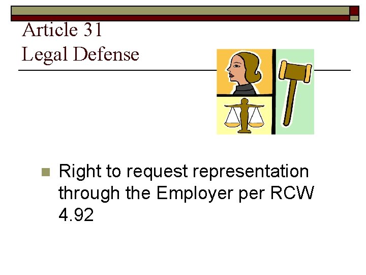 Article 31 Legal Defense n Right to request representation through the Employer per RCW