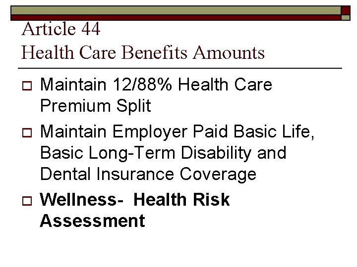 Article 44 Health Care Benefits Amounts o o o Maintain 12/88% Health Care Premium