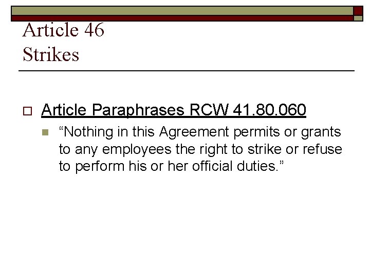 Article 46 Strikes o Article Paraphrases RCW 41. 80. 060 n “Nothing in this