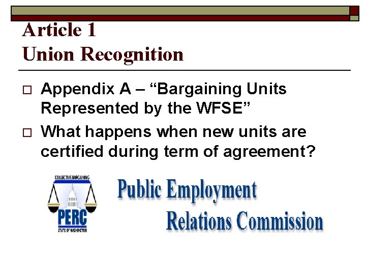 Article 1 Union Recognition o o Appendix A – “Bargaining Units Represented by the