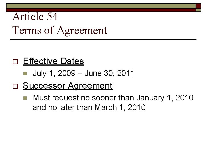 Article 54 Terms of Agreement o Effective Dates n o July 1, 2009 –