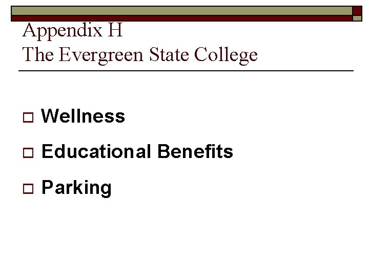 Appendix H The Evergreen State College o Wellness o Educational Benefits o Parking 