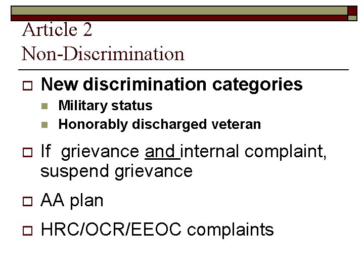 Article 2 Non-Discrimination o New discrimination categories n n Military status Honorably discharged veteran