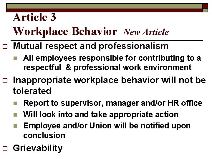 Article 3 Workplace Behavior o New Article Mutual respect and professionalism n o Inappropriate